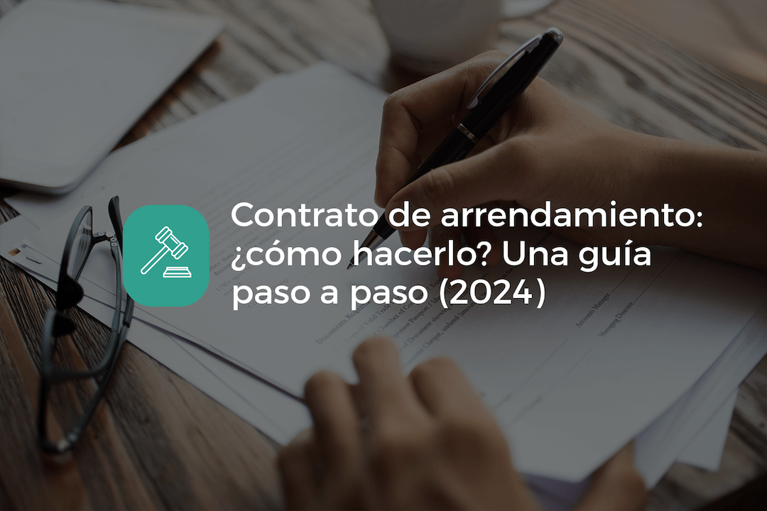 Contrato de arrendamiento: ¿cómo hacerlo? Una guía paso a paso (2024)